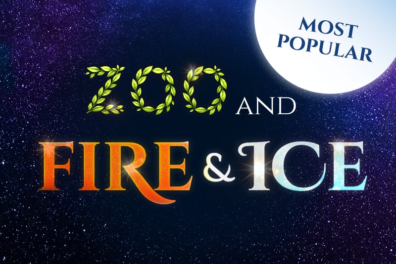 Zoo and Fire & Ice - most popular